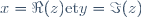 x=\Re(z)\ \text{et}\ y=\Im(z)