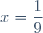x=\dfrac{1}{9}