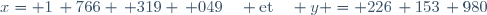 x= 1\, 766 \, 319 \, 049\quad \text{et}\quad y = 226\, 153\, 980