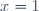 x=1