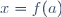x=f(a)