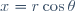x=r\cos\theta