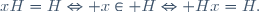 xH=H\Leftrightarrow x\in H\Leftrightarrow Hx=H.
