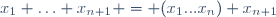 x_{1} \ldots x_{n+1} = (x_{1}...x_{n}) x_{n+1}