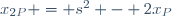 x_{2P} = s^2 - 2x_P