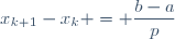 x_{k+1}-x_k = \dfrac{b-a}{p}