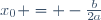 x_0 = -\frac{b}{2a}