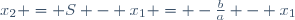 x_2 = S - x_1 = -\tfrac{b}{a} - x_1