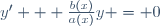 y' + \frac{b(x)}{a(x)}y = 0