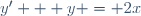 y' + y = 2x