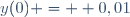y(0) =  0,01