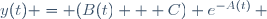 y(t) = (B(t) + C) e^{-A(t)}\, 