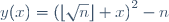 y(x)=\left(\left\lfloor\sqrt{n}\right\rfloor+x\right)^2-n