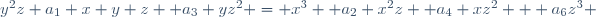 y^2z+a_1 x y z+ a_3 yz^2 = x^3 +a_2 x^2z +a_4 xz^2 + a_6z^3 \,