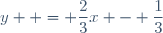 y  = \dfrac{2}{3}x - \dfrac{1}{3}
