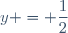 y = \dfrac{1}{2}