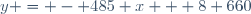 y = - 485 x + 8 660