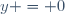 y = 0