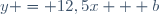 y = 12,5x + b
