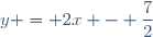 y = 2x - \dfrac{7}{2}