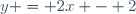 y = 2x - 2