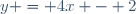 y = 4x - 2
