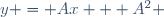 y = Ax + A^2 \,