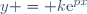 y = k\text{e}^{px}
