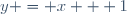 y = x + 1