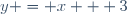 y = x + 3