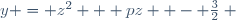 y = z^2 + pz  - \frac{3}{2} ~