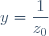 y=\dfrac{1}{z_0}