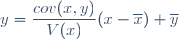 y=\dfrac{cov(x,y)}{V(x)}(x-\overline{x})+\overline{y}