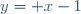 y= x-1