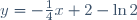 y=-\frac{1}{4}x+2-\ln{2}