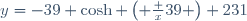 y=-39 \cosh \left( \frac x{39} \right)+231