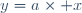 y=a\times x
