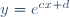 y=e^{cx+d}