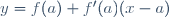y=f(a)+f'(a)(x-a)