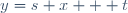 y=s x + t