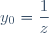 y_0=\dfrac{1}{z}