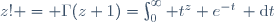 z! = \Gamma(z+1)=\int_{0}^{\infty} t^z e^{-t}\, \mathrm{d}t