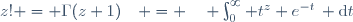 z! = \Gamma(z+1)\quad = \quad \int_{0}^{\infty} t^z e^{-t}\, \mathrm{d}t\,\!
