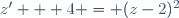 z' + 4 = (z-2)^2