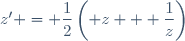 z' = \dfrac{1}{2}\left( z + \dfrac{1}{z}\right)