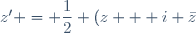 z' = \dfrac12 (z + i \bar{z})