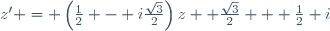 z' = \left(\frac12 - i\frac{\sqrt{3}}{2}\right)z	+ \frac{\sqrt{3}}{2} + \frac12 i