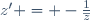 z' = -\frac{1}{\overline{z}}