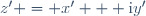 z' = x' + \text{i}y'