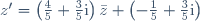 z'=\left(\frac{4}{5}+\frac{3}{5}\text{i}\right)\bar{z}+\left(-\frac{1}{5}+\frac{3}{5}\text{i}\right)